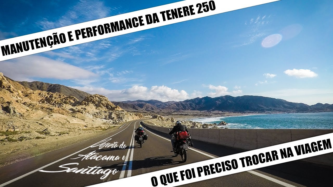 MANUTENÇÃO E PERFORMANCE da Tenere 250 na viagem de moto entre o Brasil, Argentina e Chile.