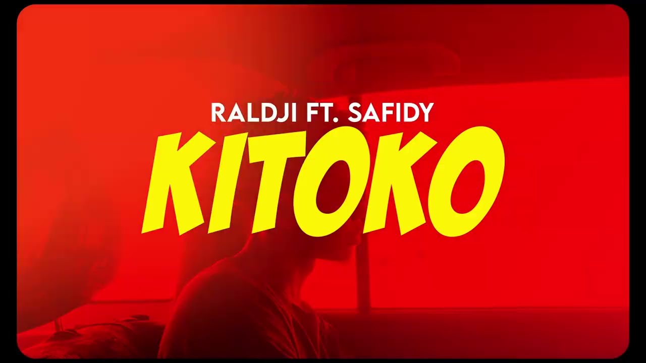 Raldji feat Safidy - KITOKO (Clip Officiel 2022)