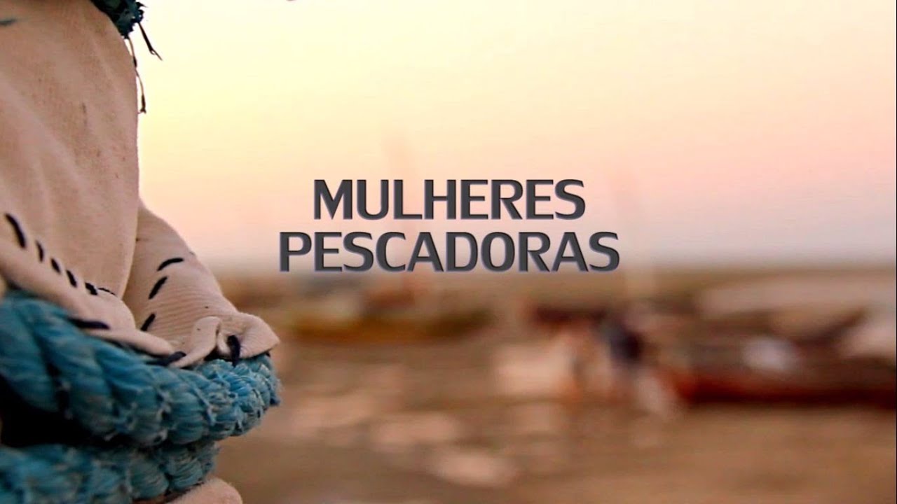 Mulheres Pescadoras (trailer)