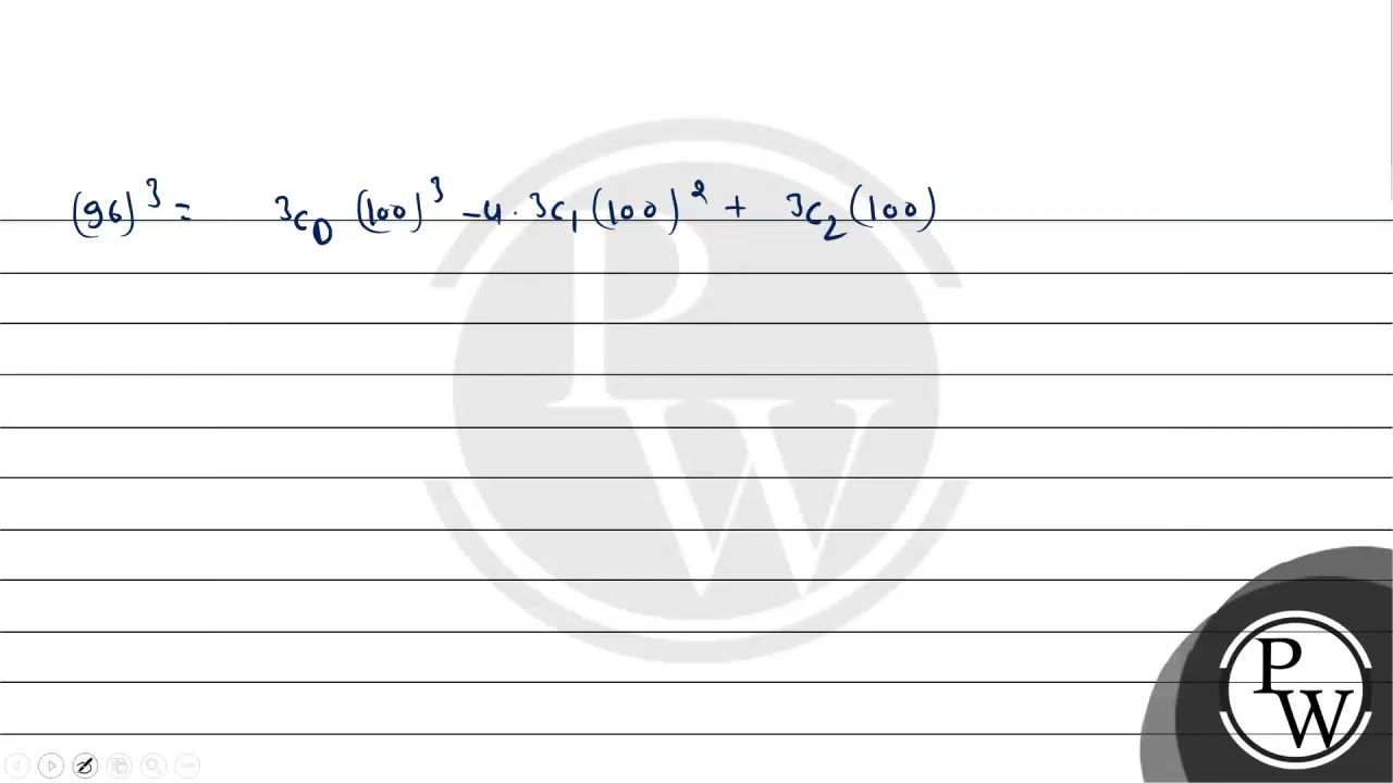 Using binomial theorem, find the values of : \[ (96)^{3} \]
