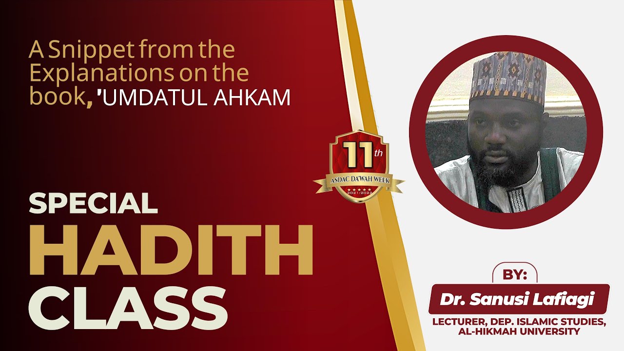 11th ASDAC Da'wah Week | Dr. Sanusi Haruna Lafiagi | Special Hadith Class