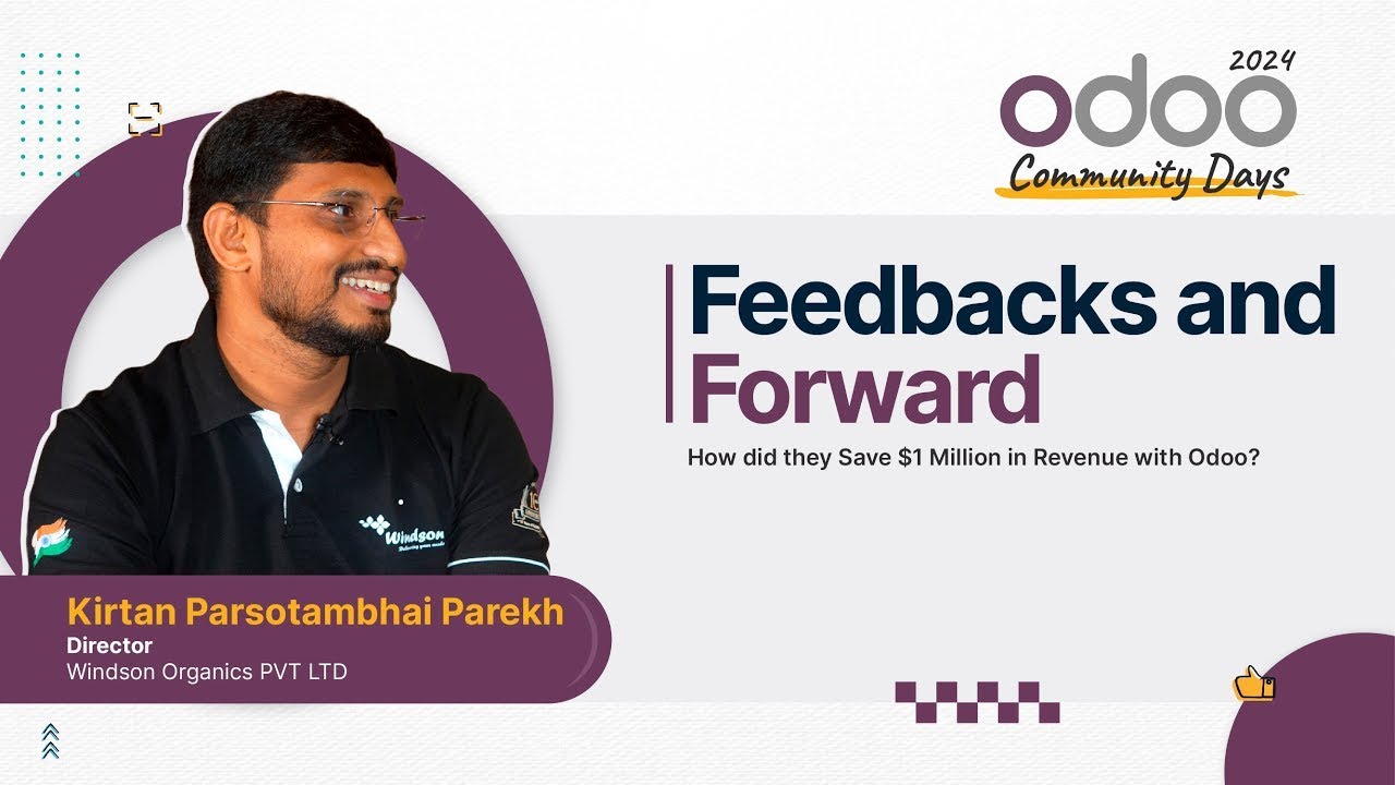 Kirtan Parekh - Windson Organics PVT LTD | Feedbacks and Forward | #odoofeedbacksandforward