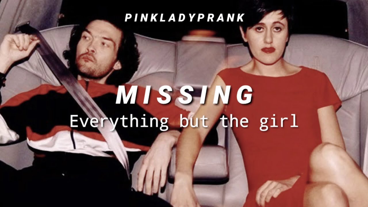 Missing - Everything But The Girl (Ingl&eacute;s - Espa&ntilde;ol)