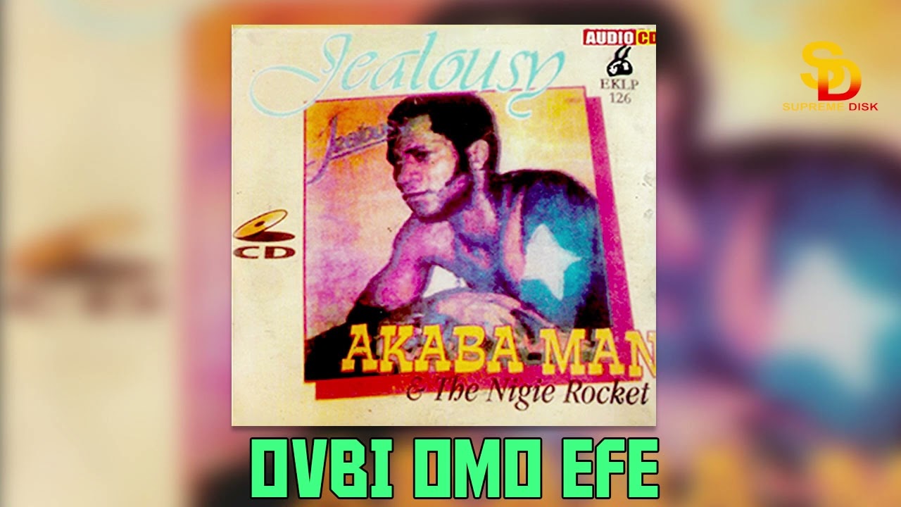 AKABA MAN - OVBI OMO EFE [BENIN MUSIC]
