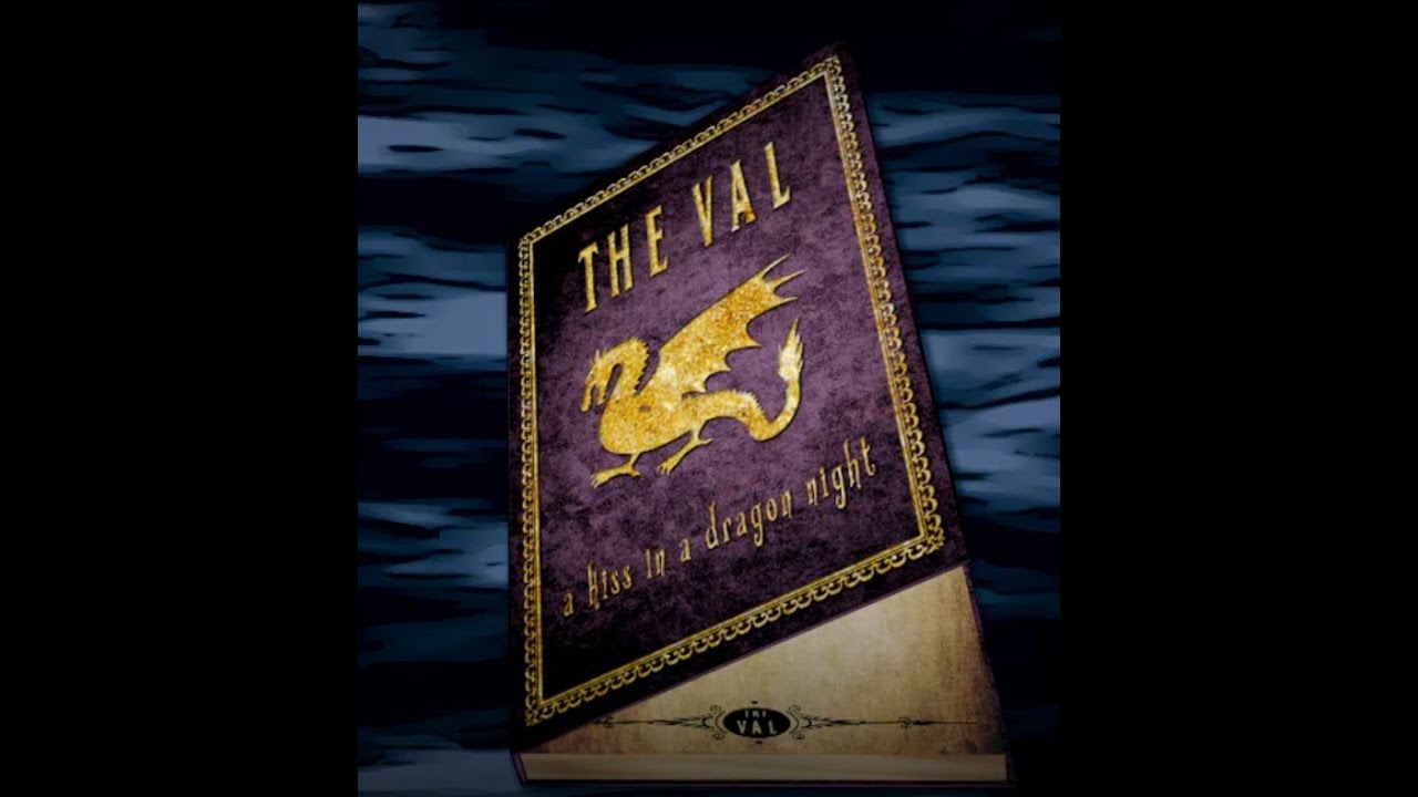 The Val - A Kiss in a Dragon Night [ Official Video ]