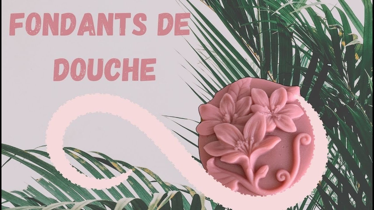 DIY - FONDANTS DE DOUCHE  🚿