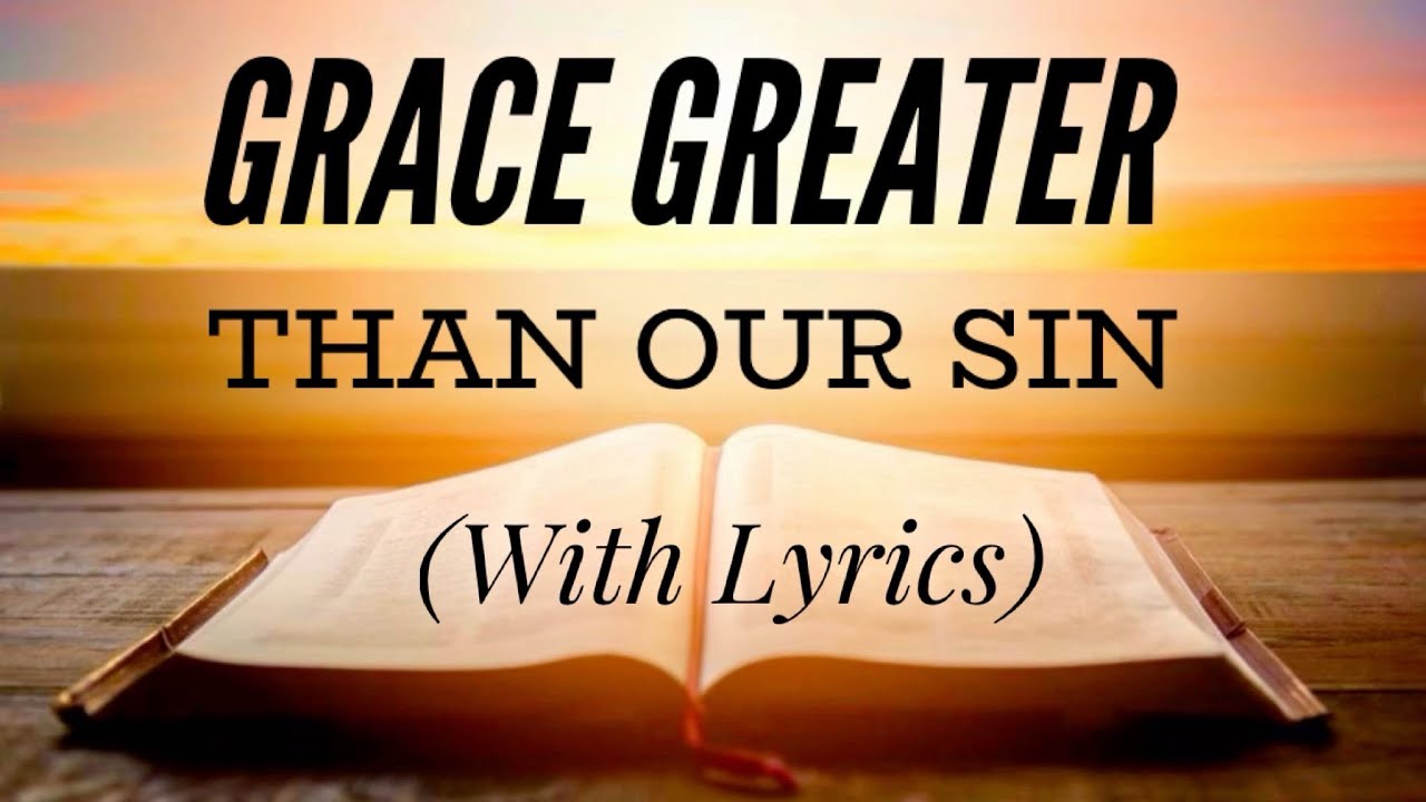 Grace Greater Than Our Sin (with lyrics) - Beautiful Hymn