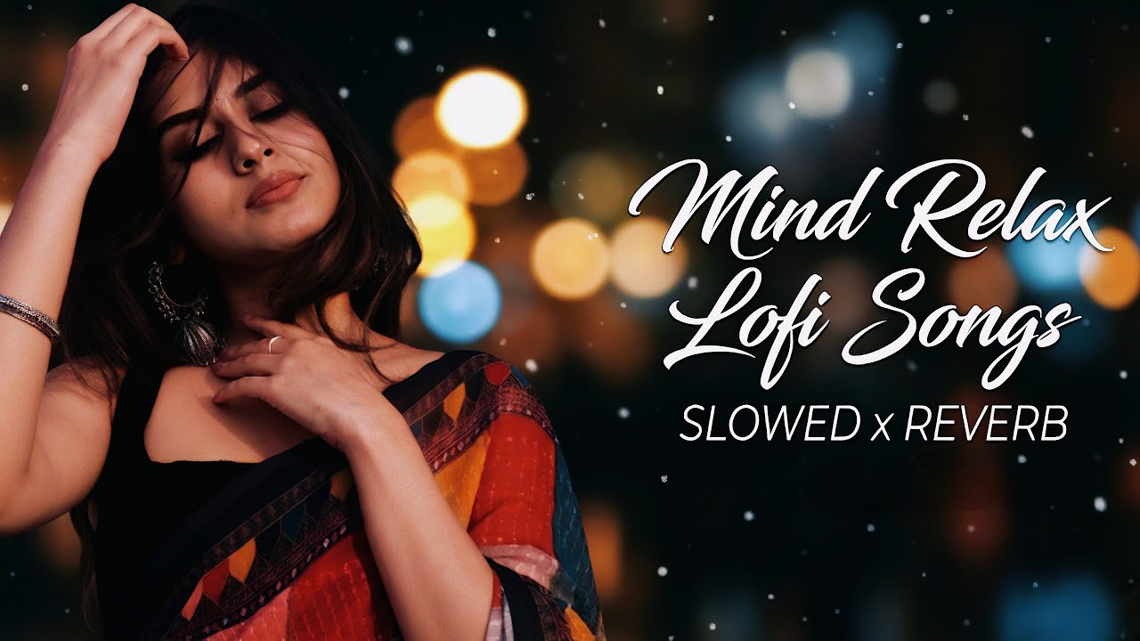 Mind Relax Hindi Lofi Songs 🌙 | Slowed & Reverb Love Playlist | Peaceful Night Vibes 2026#lofi #song