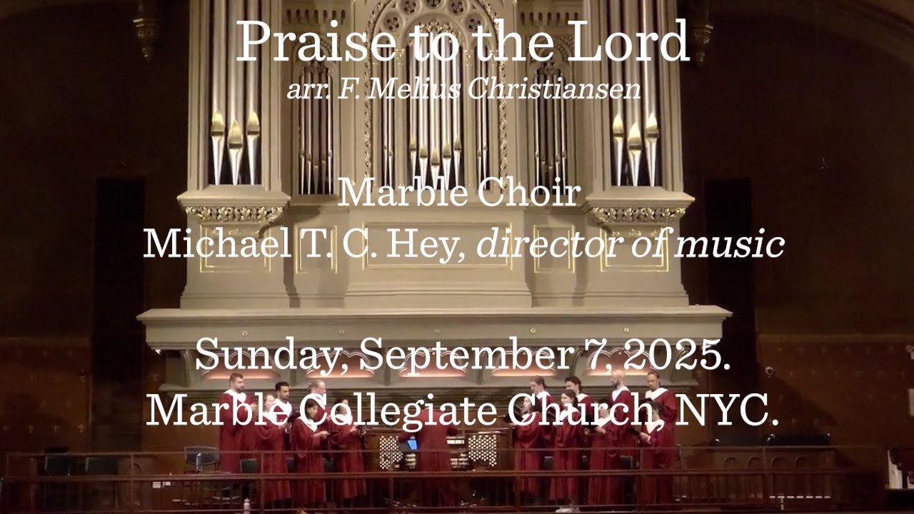 Praise to the Lord| arr. F. Melius Christiansen| Marble Choir
