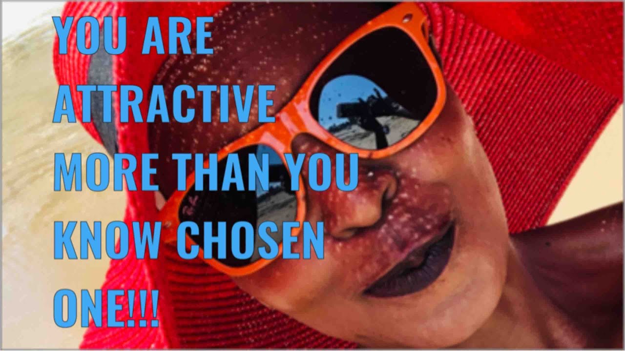 8 Signs you are more attractive than you think chosen one.