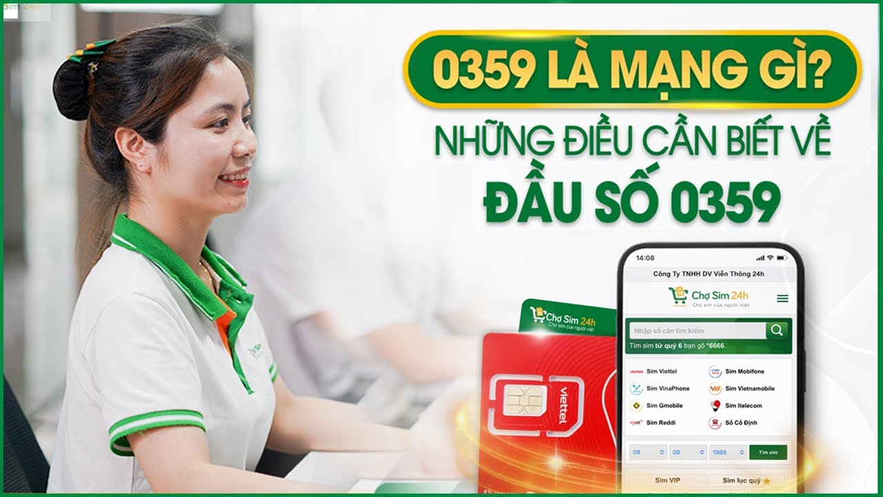 0359 là mạng gì? Những điều bạn cần biết về đầu số 0359? | Chợ Sim 24h