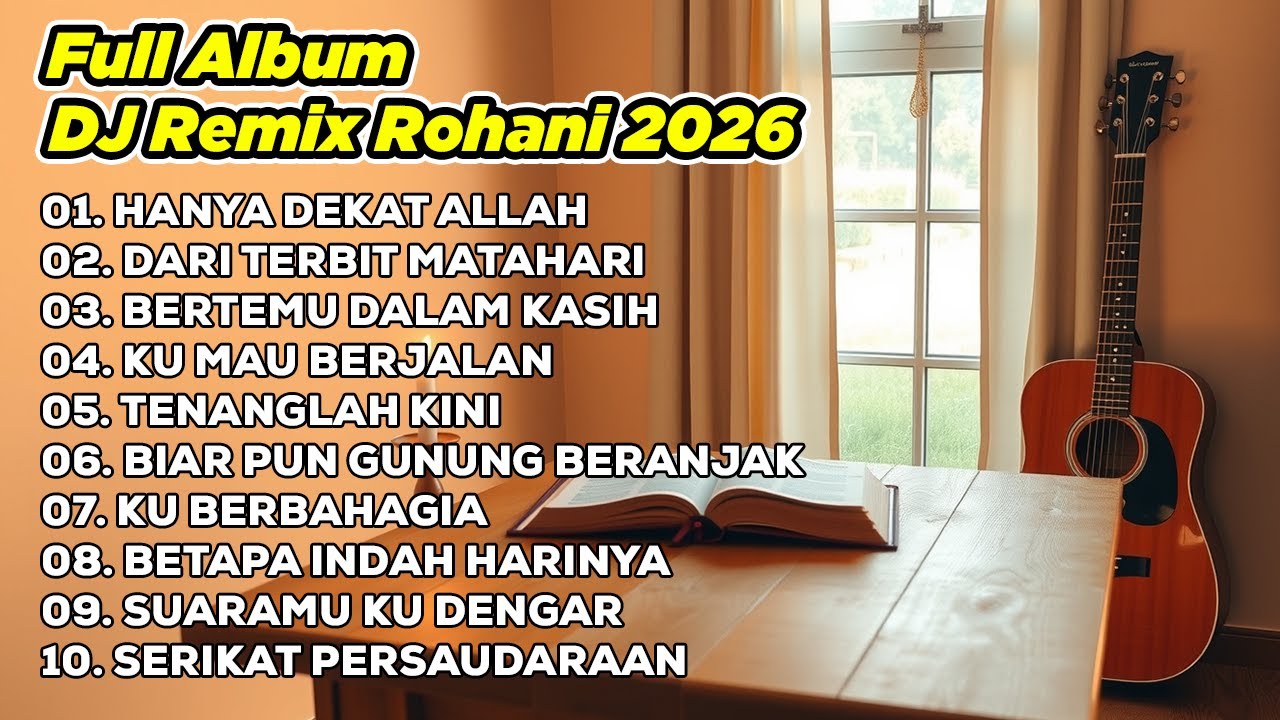 DJ REMIX ROHANI 2026💃 HANYA DEKAT ALLAH SAJA✝️ DARI TERBIT MATAHARI ✝️ BERTEMU DALAM KASIHNYA2