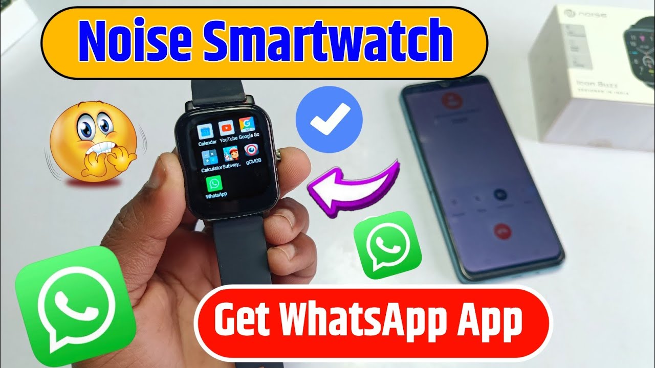 Noise smart watch me whatsapp kaise chalaye | How to install whatsapp in noise icon buzz smartwatch