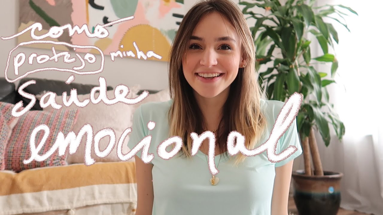 Como Protejo a Minha Saúde Emocional | 5 Hábitos