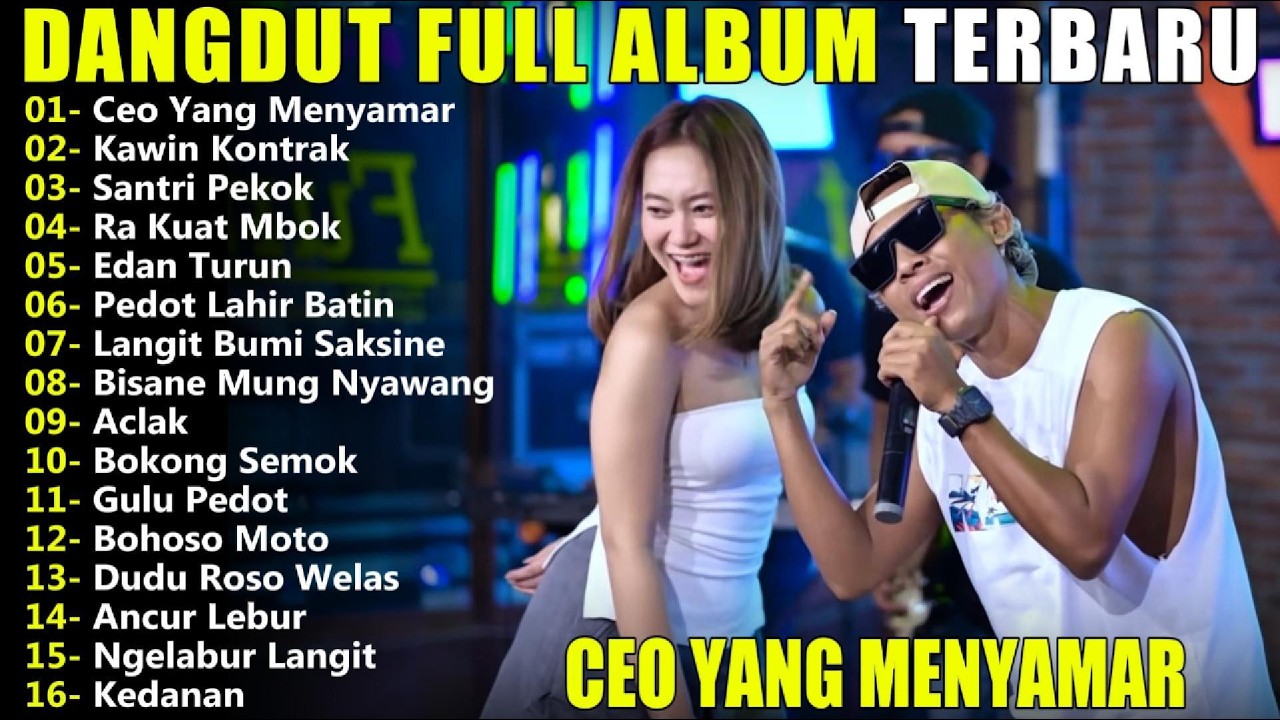 CEO YANG MENYAMAR DANGDUT FULL ALBUM TERBARU DANGDUT KOPLO TERBARU! KITA ADA
