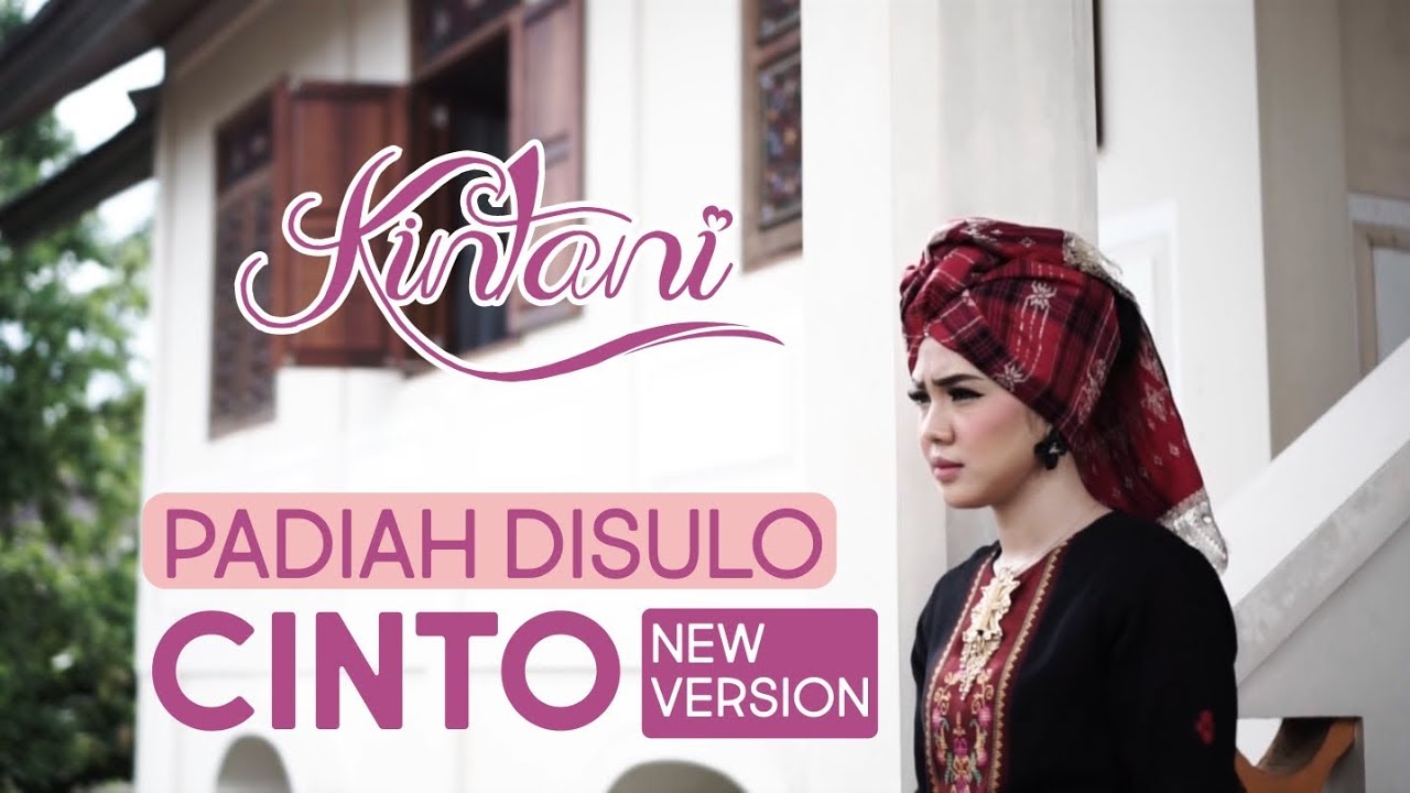 Kintani - Padiah Disulo Cinto NEW VERSION (Official Music Video)