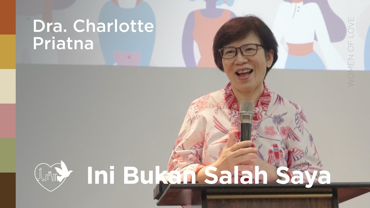 Ini Bukan Salah Saya - Dra. Charlotte Priatna | 18/11/25 | Women of Love