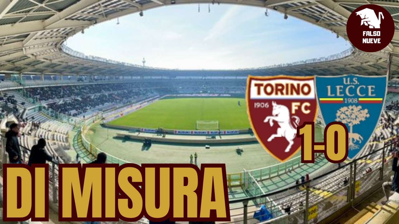 Tre punti salvezza nel silenzio | Post Torino-Lecce (1-0)