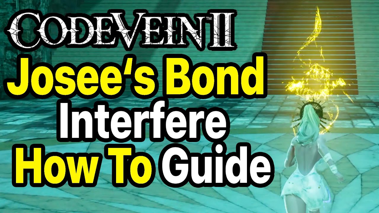 Code Vein 2 - How To Activate Josee's Fading Bond (How to Interfere with Josee's Fate) Quest Guide