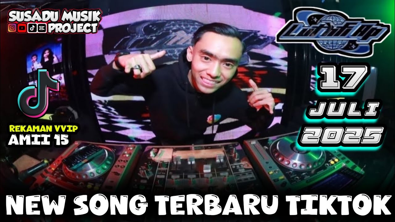 DJ LUTHFI AP 17 JULI 2025 TERBARU - BREAKBEAT VIRAL TIKTOK FULL BASS TERBARU 2025 