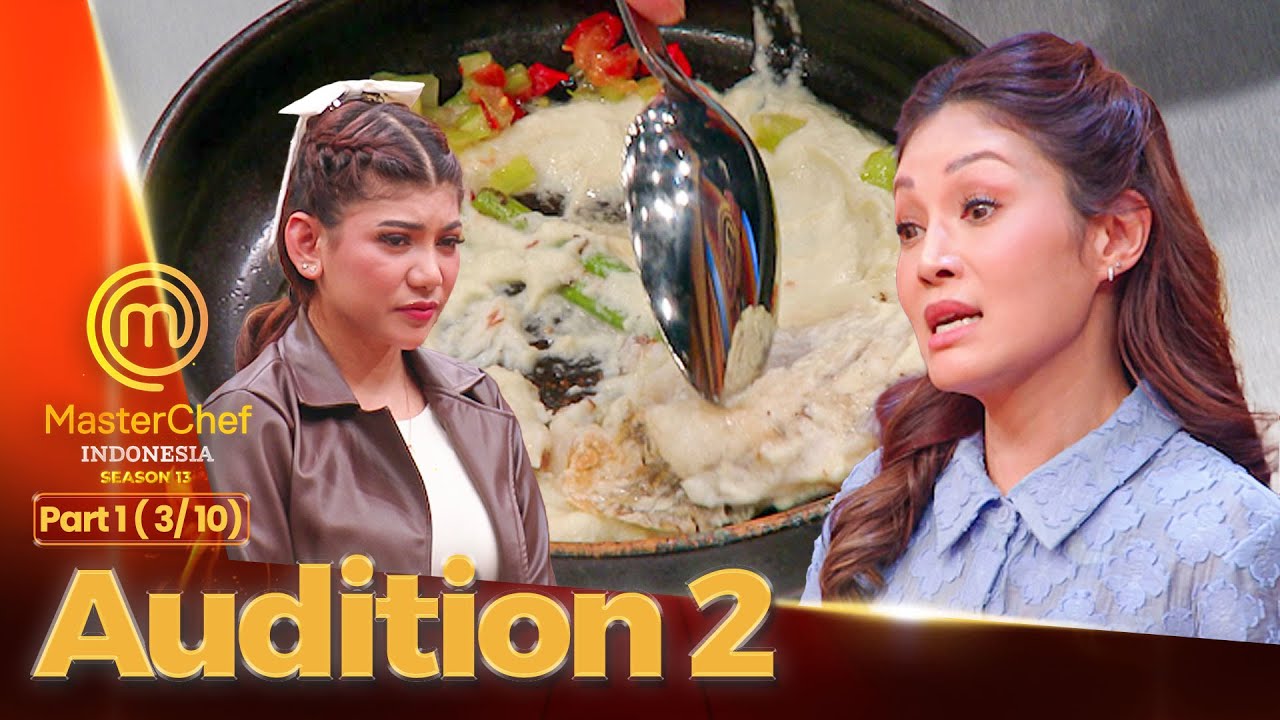 Chef Karen Lihat Lilis Gak Serius Ikut Audition | Audition 2 (3/10) | MASTERCHEF INDONESIA SEASON 13