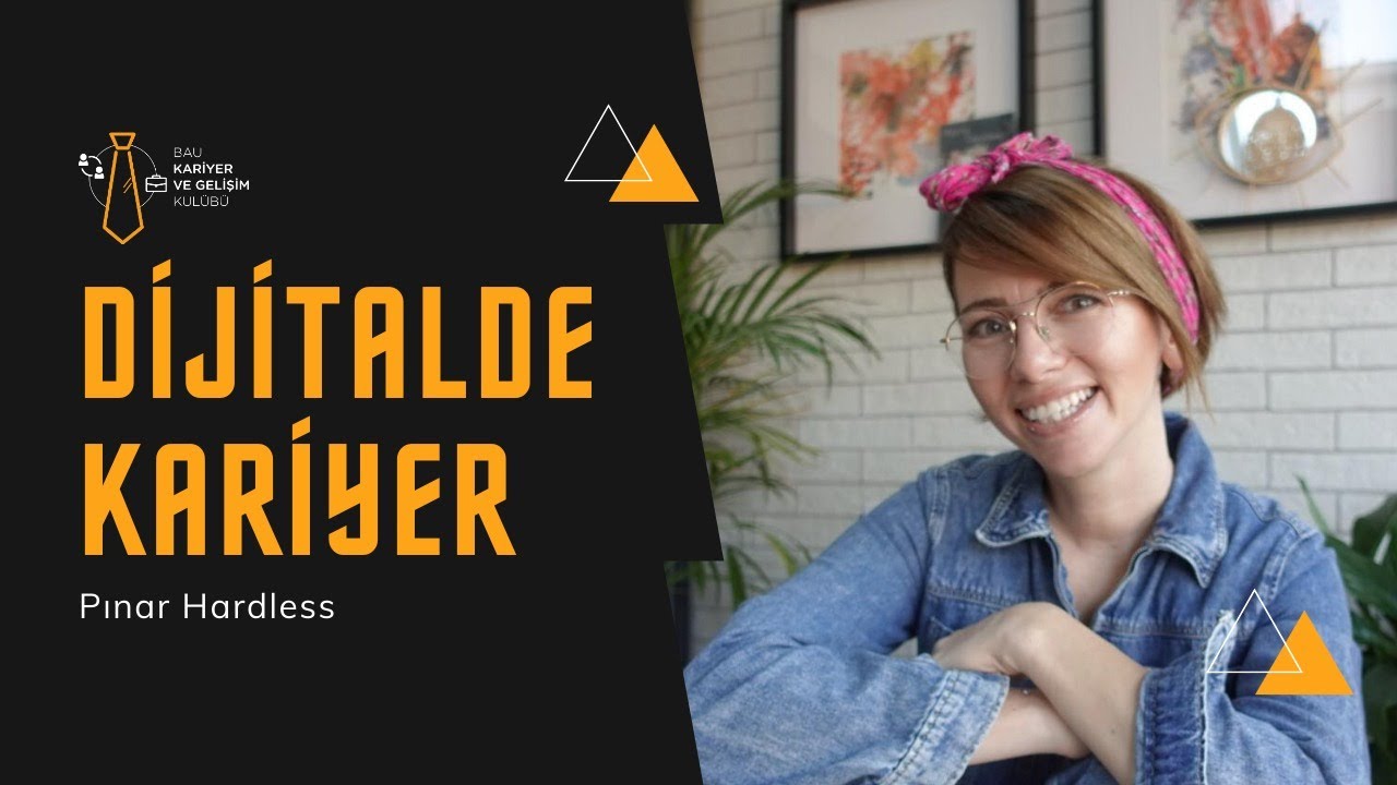 Dijitalde Kariyer / Pınar Hardless / 1. Bölüm