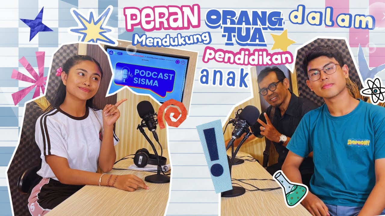 Podcast Sisma EPS 26 : Support System, Peran Orang Tua dalam Dunia Pendidikan Anak