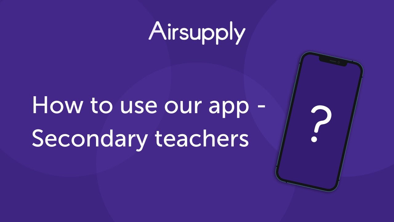 Airsupply - Secondary Teachers App