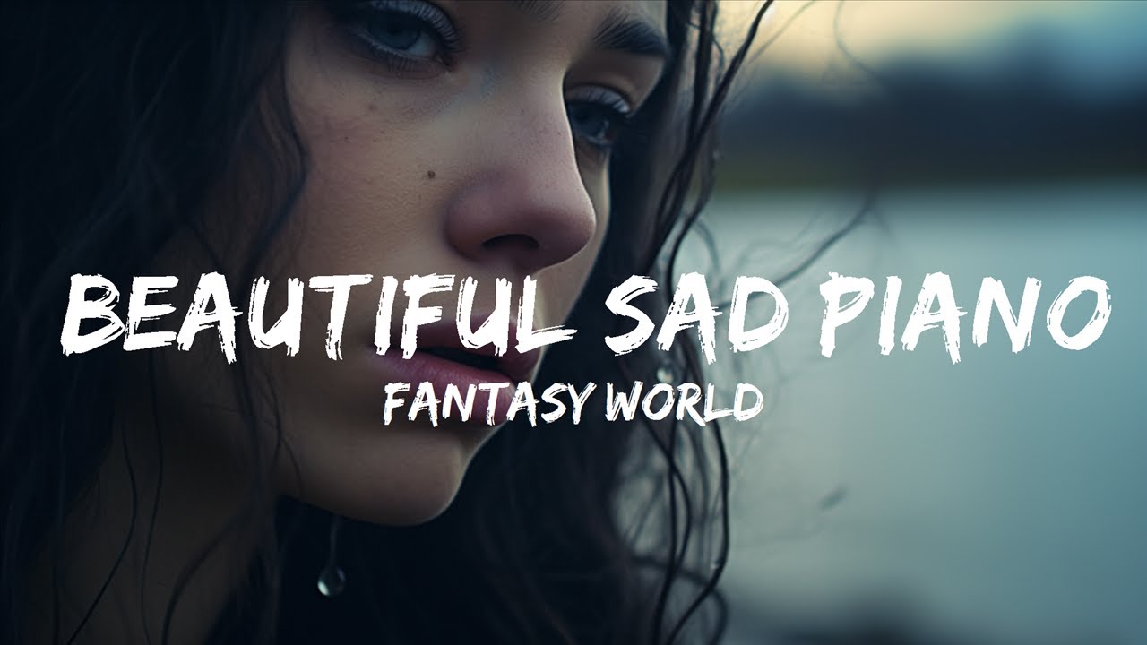 Fantasy World - Beautiful Sad Piano Song Instrumental