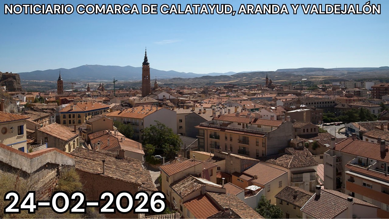 24 de febrero de 2026 Noticiario Comarca de Calatayud, Valdejalón y Aranda