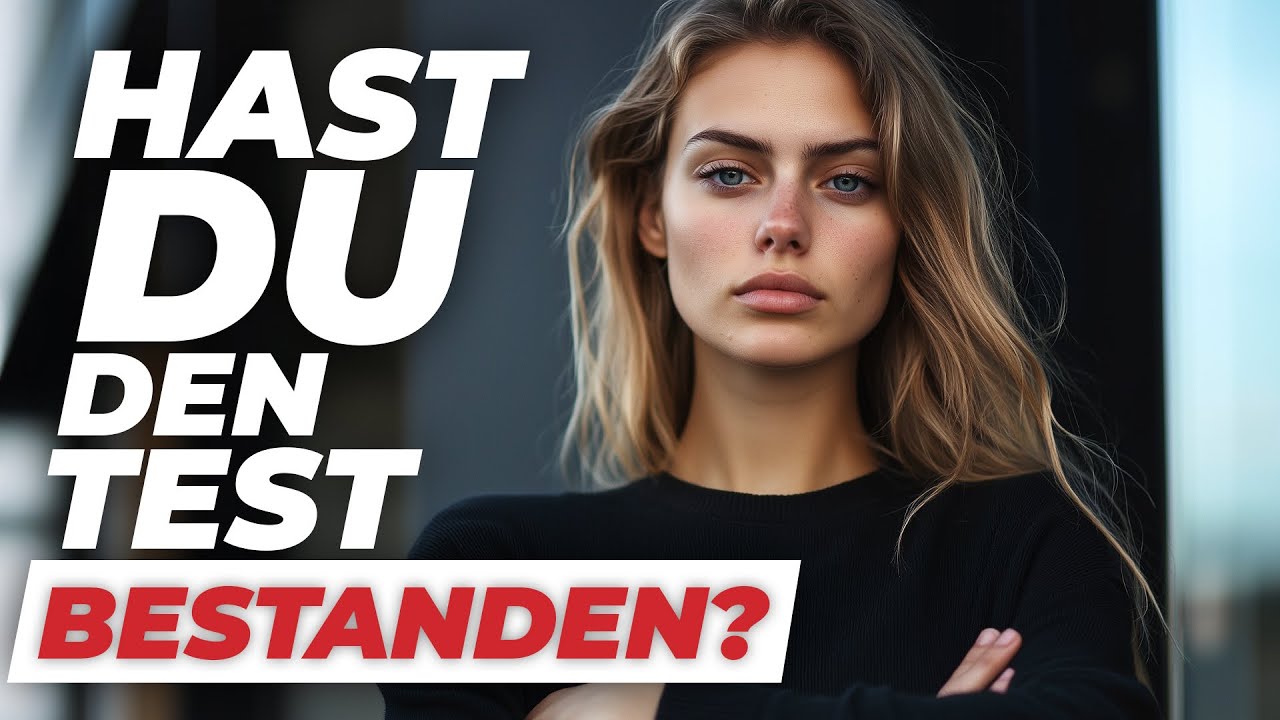 Frauen TESTEN dich! So bestehst du JEDEN Test