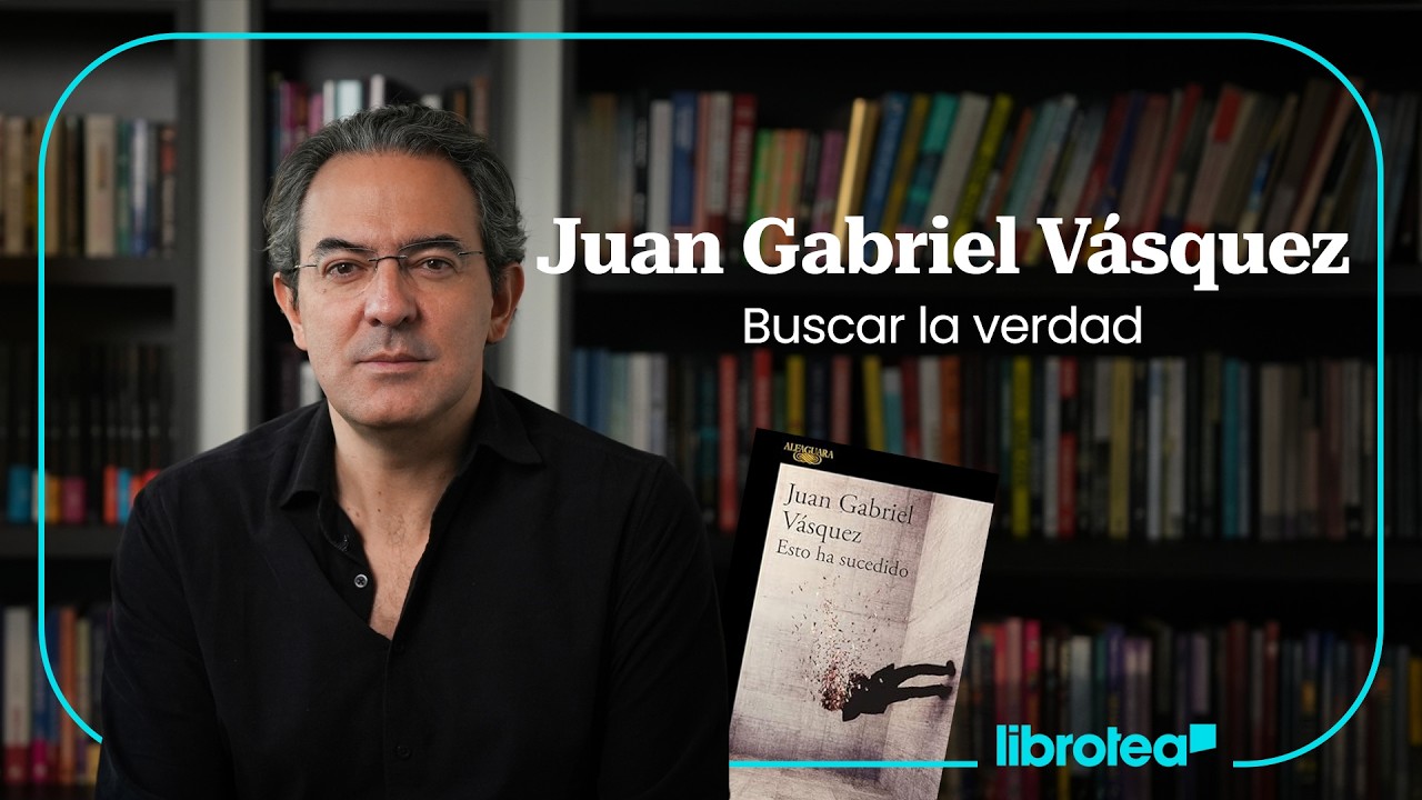Juan Gabriel V&aacute;squez: libros para encontrar la verdad