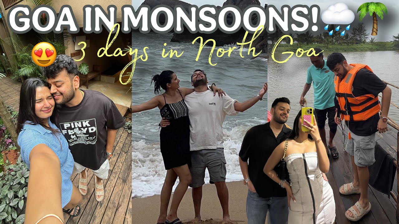 GOA IN MONSOONS w/ HIM 😚🌧️❤️ | 3 Days of Beaches, Parties & Stay in North Goa // Rupal Yadav