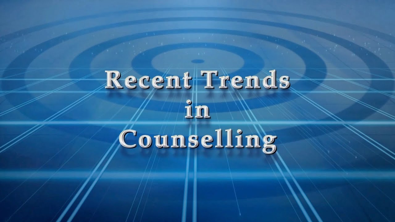 Recent Trends in Counselling