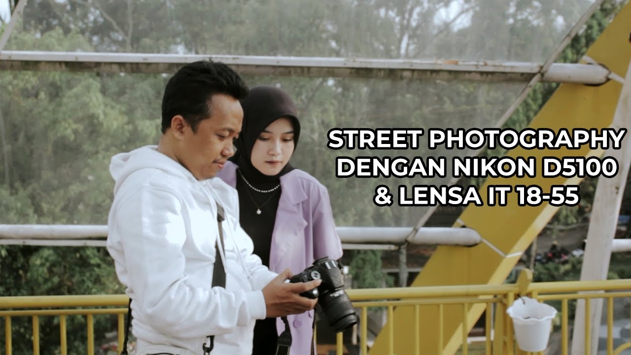 STREET PHOTOGRAPHY DENGAN KAMERA NIKON D5100 DAN LENSA KIT 18-55