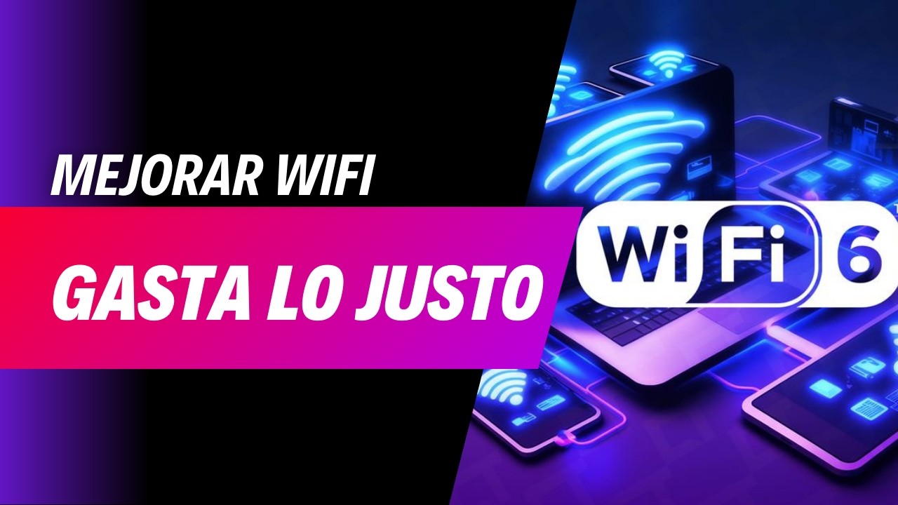 Cómo mejorar la señal Wifi sin gastar mas dinero de la cuenta