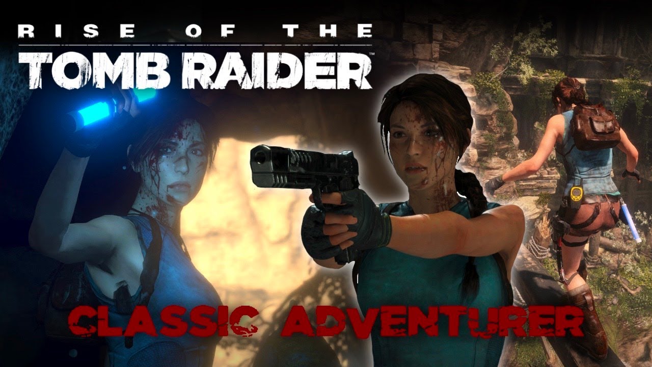 Rise of the Tomb Raider - 'Classic Adventurer' MOD SHOWCASE │ Full Playthrough
