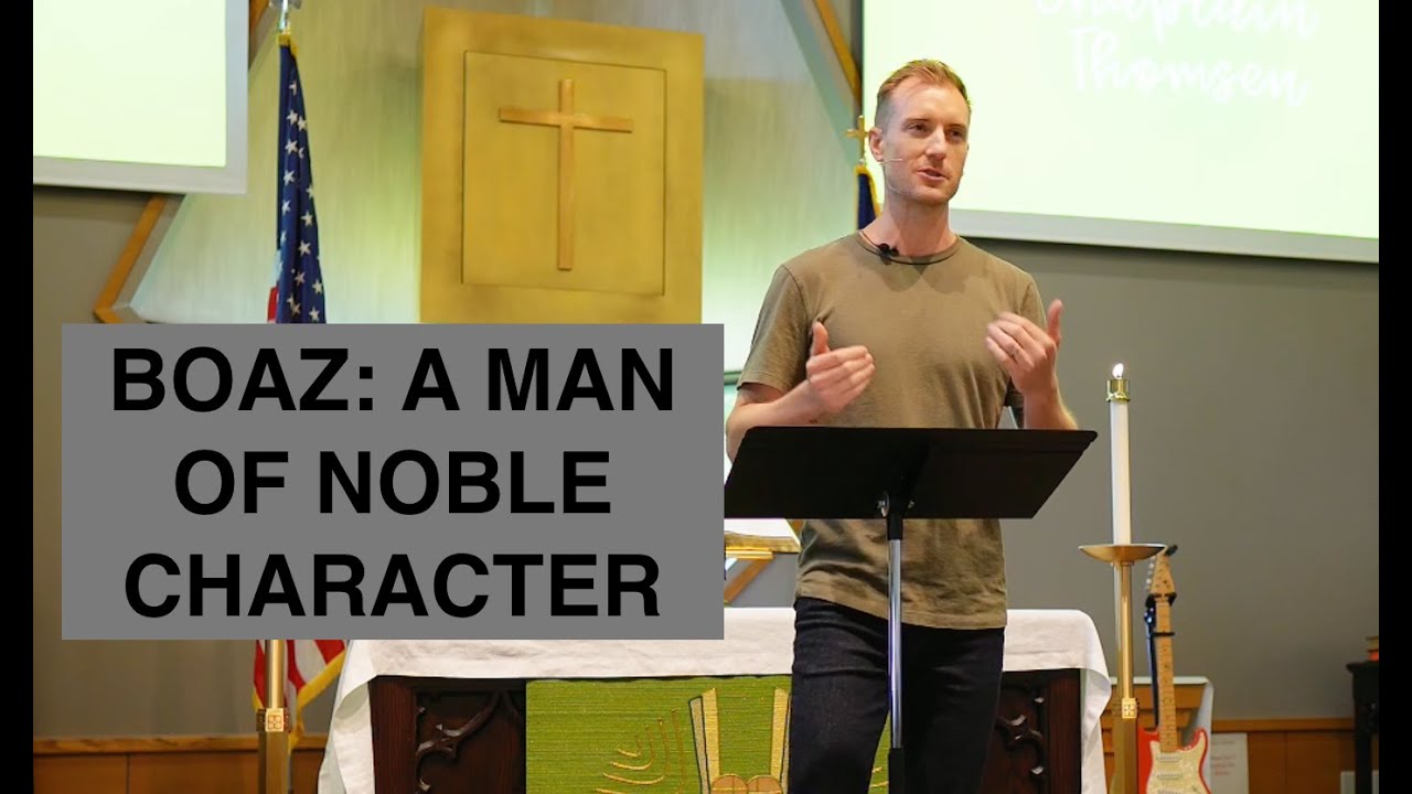 A man of noble character: the story of Boaz