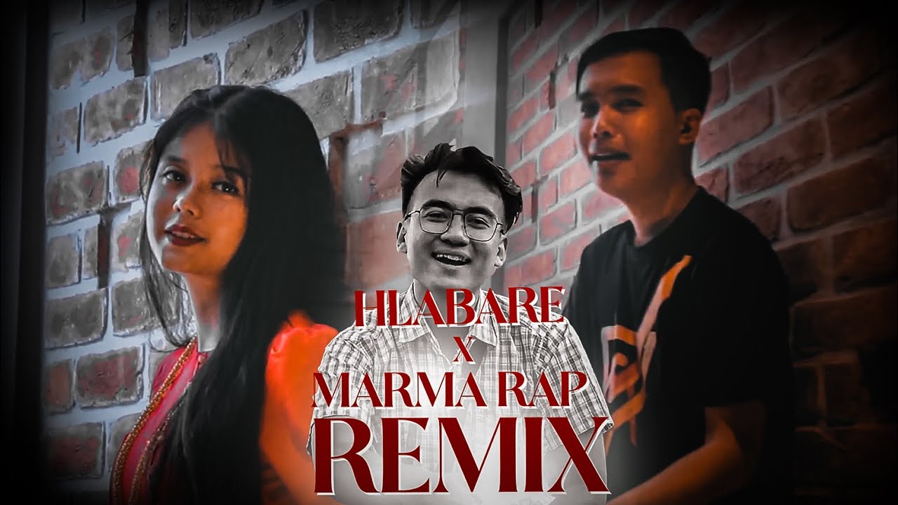 MARMA SONG-HLA BA RE X MARMA RAP