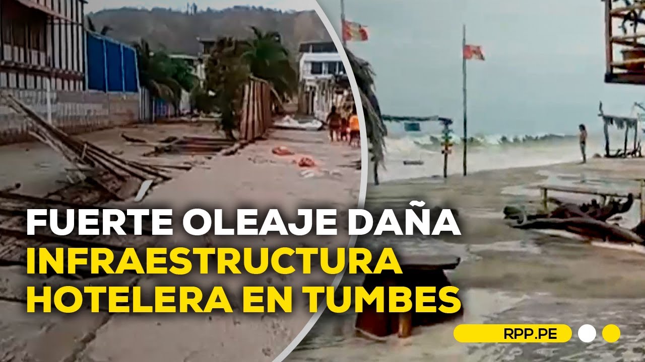 Situación de Tumbes por oleajes anómalos: fenómeno afecta sector hotelero #ROTATIVARPP | DESPACHO