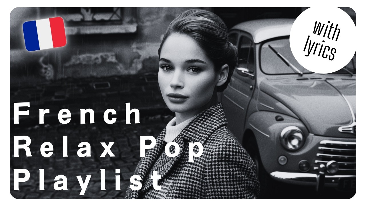 【Playlist🎧️】　Chansons françaises relaxantes – Relaxing French Pop Playlist