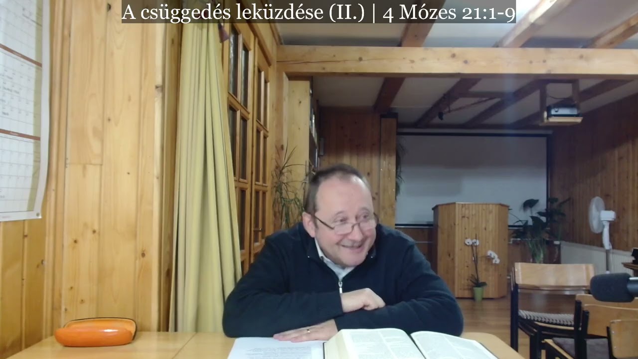 Kovács Kálmán - A csüggedés leküzdése (II.) (4 Mózes 21:1-9)