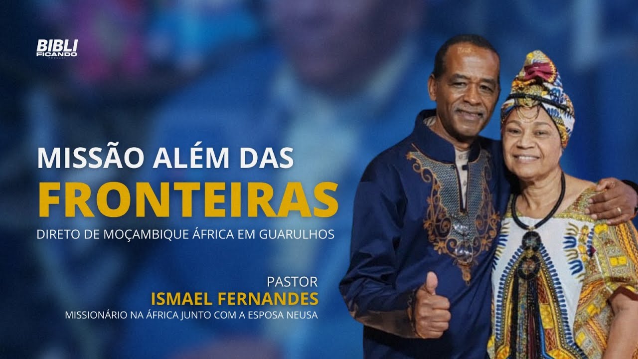 Missão Além das Fronteiras | Testemunhos Direto de Moçambique – África