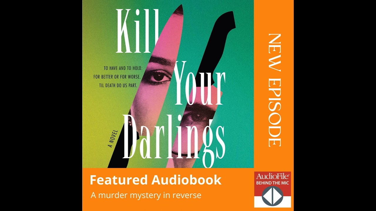 KILL YOUR DARLINGS by Peter Swanson, read by Steven Weber