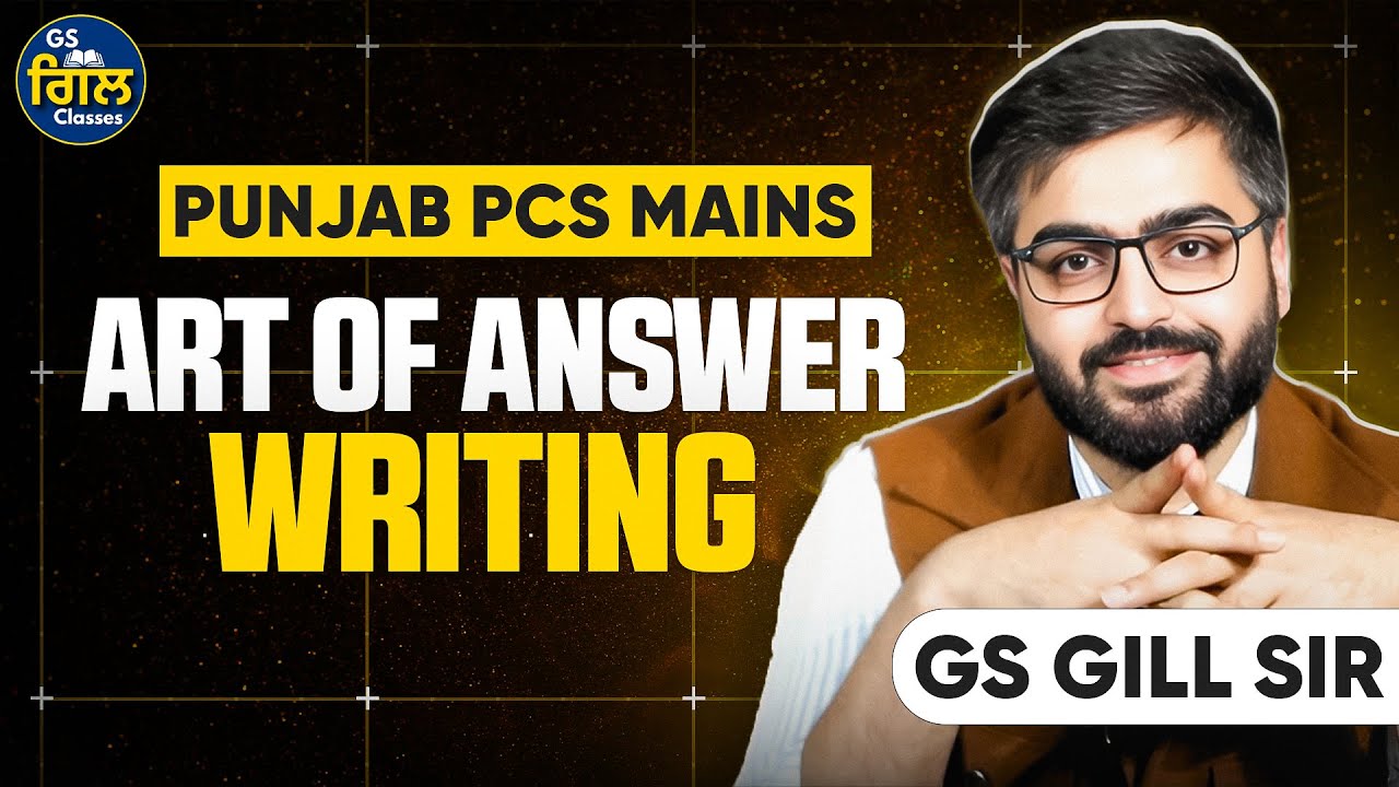 How to Write High-Scoring Answers in Punjab PCS Mains | | Art of Answer Writing by GS Gill Sir