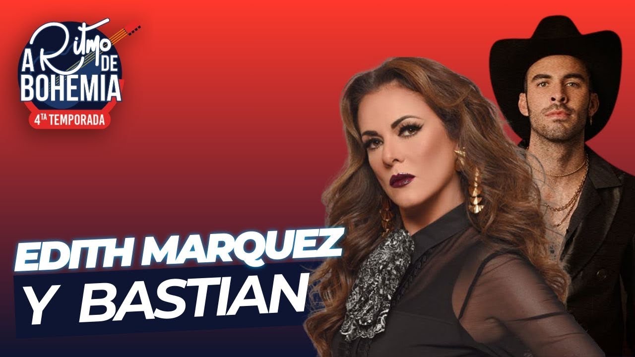 EDITH MARQUEZ Y BASTIAN | A RITMO DE BOHEMIA T4 E23
