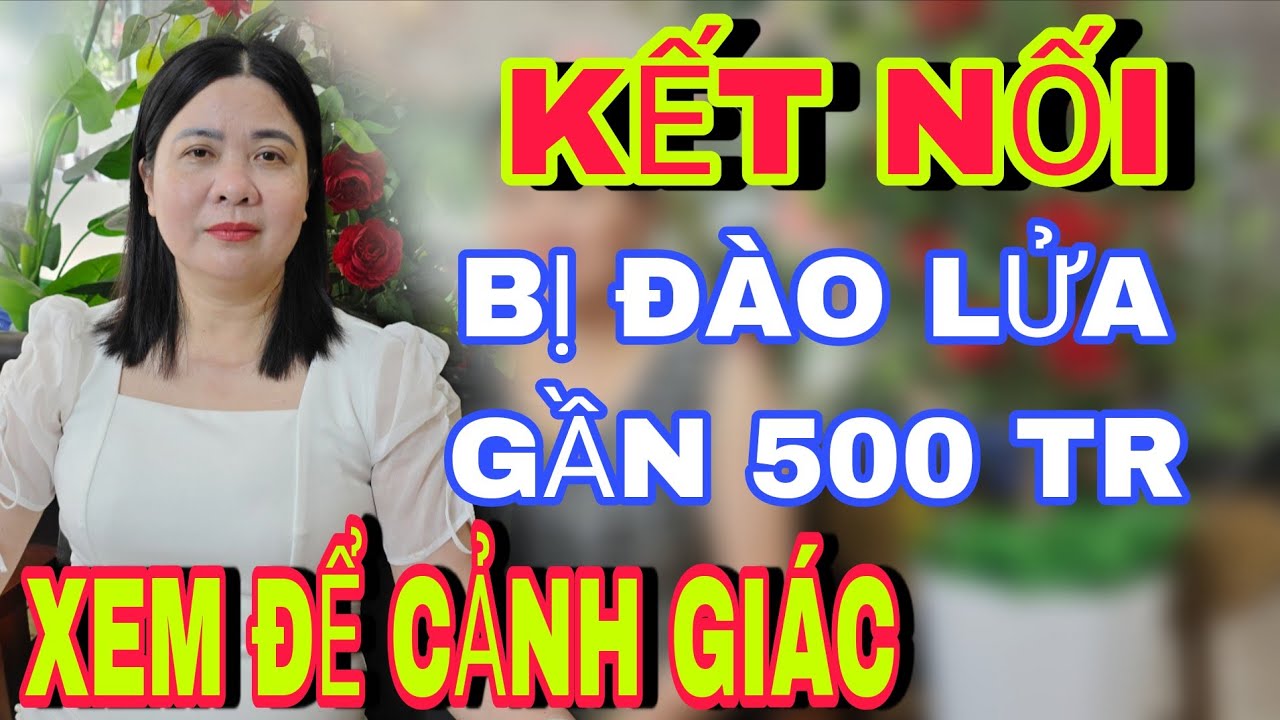Kết Nối Bị Đào Lửa Chị Đẹp Mất Gần 500 Triệu Xem Để Cảnh Giác