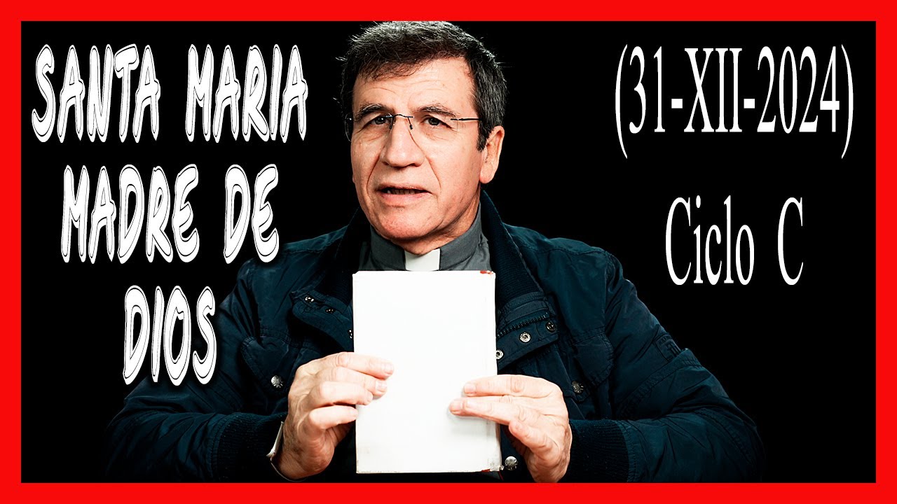 🙏 HOMILÍA SANTA MARÍA MADRE DE DIOS. Ciclo C. 