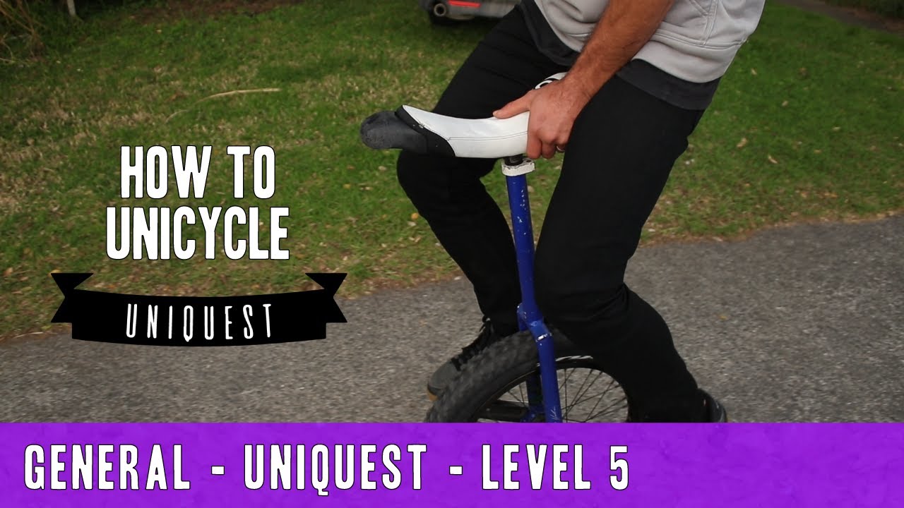 How to Unicycle - General Level 5 - UniQuest
