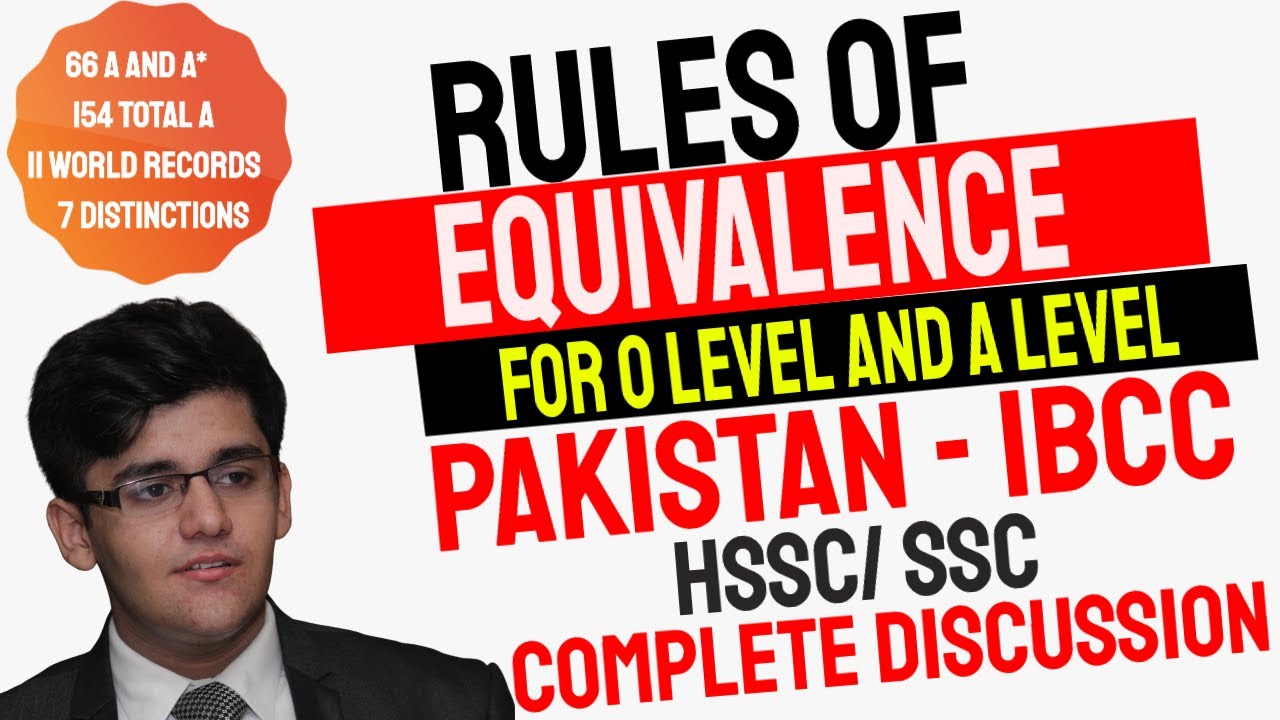 O Level/ IGCSE & A Level Equivalence Pakistan Explained | (Second Part Will Cover Subject Selection)